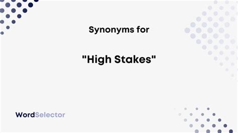 high stakes synonyms|How To Use “High Stakes” In A Sentence: Masterful Usage Tips.